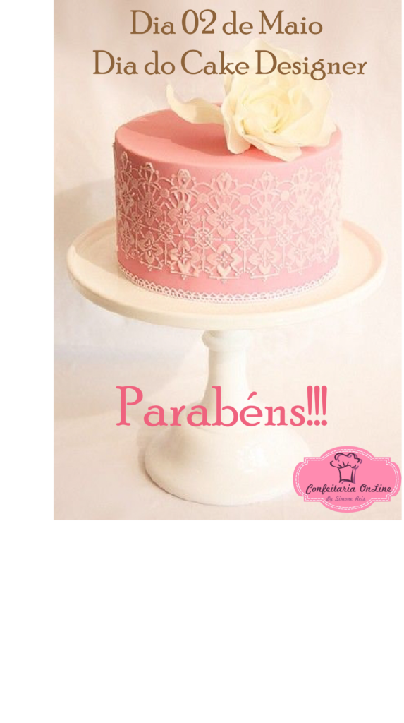 Dia do Cake Designer - Pequena Homenagem! - Confeitaria ...